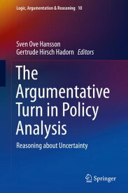 The Argumentative Turn in Policy Analysis Reasoning about Uncertainty【電子書籍】