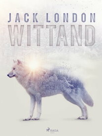 Wittand【電子書籍】[ Jack London ]