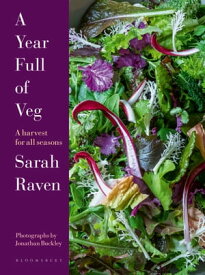 A Year Full of Veg A Harvest for All Seasons【電子書籍】[ Sarah Raven ]