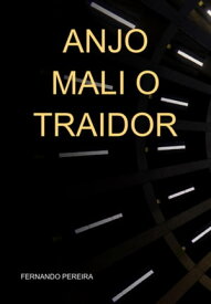 Anjo Mali O Traidor【電子書籍】[ Fernando Pereira ]