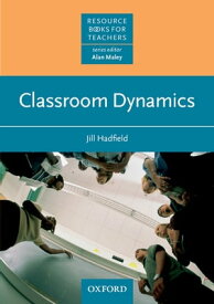 Classroom Dynamics【電子書籍】[ Jill Hadfield ]