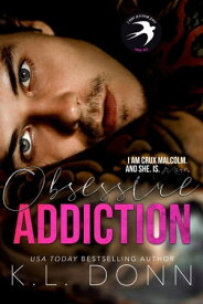 Obsessive Addiction Those Malcolm Boys, #1【電子書籍】[ KL Donn ]