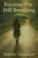 Because I'm Still Breathing