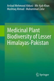 Medicinal Plant Biodiversity of Lesser Himalayas-Pakistan【電子書籍】[ Arshad Mehmood Abbasi ]