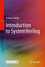 Introduction to SystemVerilog【電子書籍】[ Ashok B. Mehta ]
