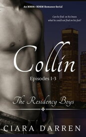 Collin: Episodes 1-3 An MMM+ BDSM Romance【電子書籍】[ Ciara Darren ]