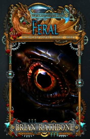 Feral Epic Fantasy - Book 5【電子書籍】[ Brian Rathbone ]