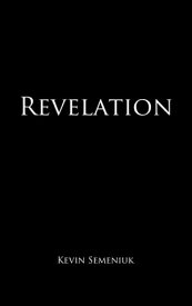 Revelation【電子書籍】[ Kevin Semeniuk ]