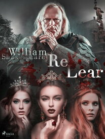 Re Lear【電子書籍】[ William Shakespeare ]