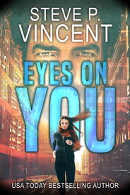 Eyes on You (A gripping psychological thriller)【電子書籍】[ Steve P. Vincent ]