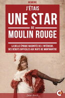 J’étais une Star au Moulin Rouge