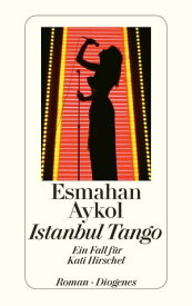 Istanbul Tango Ein Fall f?r Kati Hirschel【電子書籍】[ Esmahan Aykol ]