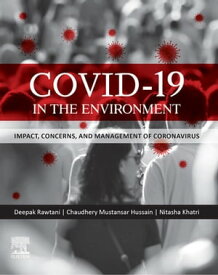COVID-19 in the Environment Impact, Concerns, and Management of Coronavirus【電子書籍】