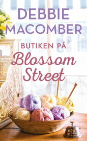 Butiken p? Blossom Street【電子書籍】[ Debbie Macomber ]
