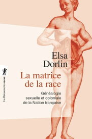 Matrice de la race【電子書籍】[ Elsa Dorlin ]