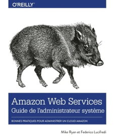 Amazon Web Services Guide de l'administrateur syst?me【電子書籍】[ Federico Lucifredi ]