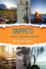 Snippets - some stories short【電子書籍】[ SINGH,JASDEEP ]