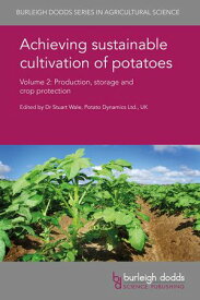 Achieving sustainable cultivation of potatoes Volume 2 Production, storage and crop protection【電子書籍】[ Tim Hess ]