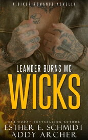 Leander Burns MC: Wicks【電子書籍】[ Addy Archer ]