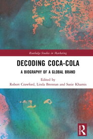 Decoding Coca-Cola A Biography of a Global Brand【電子書籍】