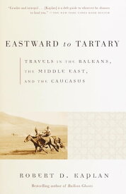 Eastward to Tartary【電子書籍】[ Robert D. Kaplan ]