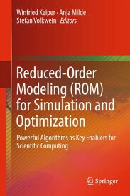 Reduced-Order Modeling (ROM) for Simulation and Optimization Powerful Algorithms as Key Enablers for Scientific Computing【電子書籍】