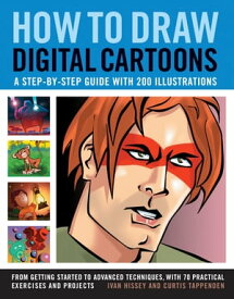 How to Draw Digital Cartoons A Step-by-step Guide with 200 Illustrations【電子書籍】[ Ivan Hissey ]