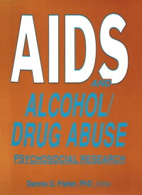 AIDS and Alcohol/Drug Abuse Psychosocial Research【電子書籍】[ Dennis Fisher ]