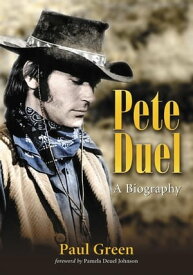 Pete Duel A Biography【電子書籍】[ Paul Green ]