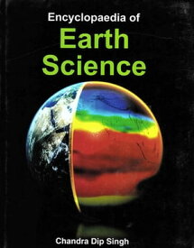 Encyclopaedia of Earth Science【電子書籍】[ Chandra Dip Singh ]