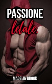 Passione letale.【電子書籍】[ Madelin Brook ]