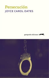 Persecuci?n 【電子書籍】[ Joyce Carol Oates ]