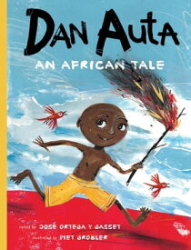 Dan Auta An African Tale【電子書籍】[ Jos? Ortega y Gasset ]