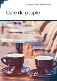Caf? du peuple 【電子書籍】[ Joao Paca Manuel Sebastiao ]