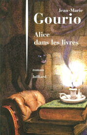 Alice dans les livres【電子書籍】[ Jean-Marie Gourio ]