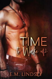 Time To Wake Up【電子書籍】[ E.M. Lindsey ]
