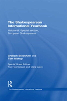 The Shakespearean International Yearbook Volume 8: Special section, European Shakespeares