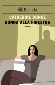 Donna alla finestra【電子書籍】[ Catherine Dunne ]