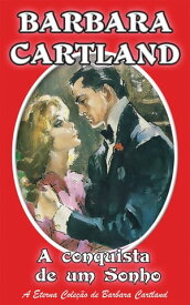 21. A conquista de um Sonho【電子書籍】[ Barbara Cartland ]