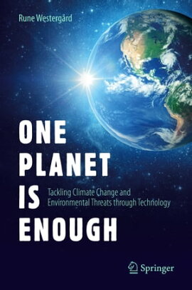 One Planet Is Enough Tackling Climate Change and Environmental Threats through Technology