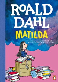 Matilda Neu ?bersetzt von Andreas Steinh?fel. Die weltber?hmte Geschichte farbig illustriert f?r Kinder ab 8 Jahren【電子書籍】[ Roald Dahl ]