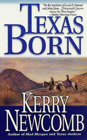 Texas Born The Texas Anthem Series: Book 2【電子書籍】[ Kerry Newcomb ]