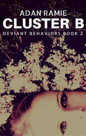 Cluster B Deviant Behaviors, #2【電子書籍】[ Adan Ramie ]
