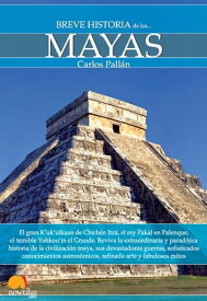 Breve historia de los mayas【電子書籍】[ Carlos Pall?n Gayol ]