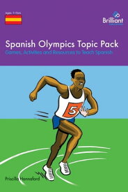 Spanish Olympics Topic Pack Games, Activities and Resources to Teach Spanish【電子書籍】[ Priscilla Hannaford ]