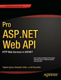 Pro ASP.NET Web API HTTP Web Services in ASP.NET【電子書籍】[ Ali Uurlu ]