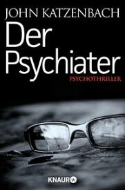 Der Psychiater Psychothriller【電子書籍】[ John Katzenbach ]