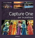 Capture One par la pratique【電子書籍】[ Philippe Ricordel ]