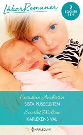 Sista pusselbiten / K?rlekens val【電子書籍】[ Caroline Anderson ]