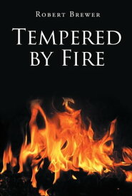 Tempered by Fire【電子書籍】[ Robert Brewer ]